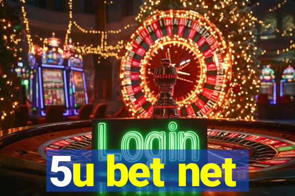 5u bet net